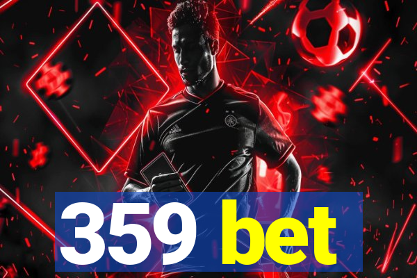 359 bet
